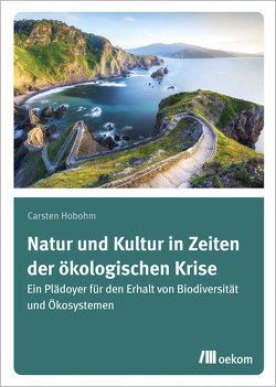 Natur und Kultur in Zeiten der ökologischen Krise von Hobohm,  Carsten