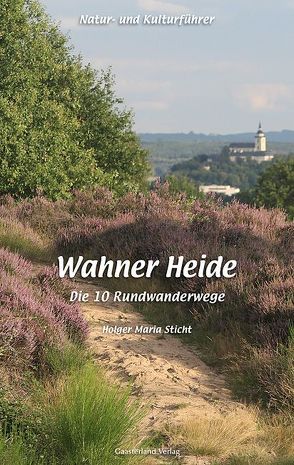 Natur- und Kulturführer Wahner Heide von Sticht,  Holger