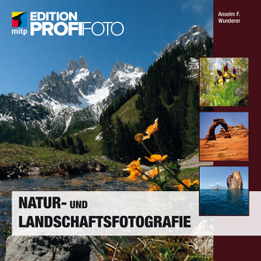 Natur- und Landschaftsfotografie von Wunderer,  Anselm F.