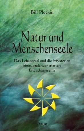 Natur und Menschenseele. von Gabriel,  Vicky, Plotkin,  Bill