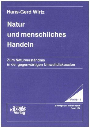 Natur und menschliches Handeln von Wirtz,  Hans G