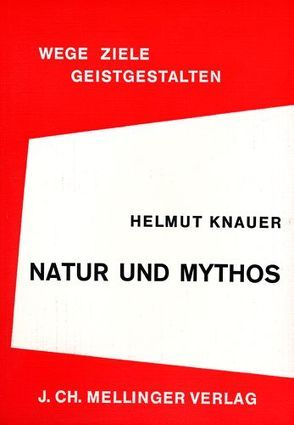 Natur und Mythos von Knauer,  Helmut