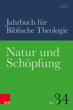 Natur und Schöpfung von Eurich,  Johannes, Fischer,  Irmtraud, Frey,  Jörg, Fuchs,  Ottmar, Greschat,  Katharina, Grosse,  Sven, Grund-Wittenberg,  Alexandra, Hagencord,  Rainer, Janowski,  Bernd, Kipfer,  Sara, Koerrenz,  Ralf, Leppin,  Volker, Nicklas,  Tobias, Oberhänsli-Widmer,  Gabrielle, Otten,  Willemien, Poplutz,  Uta, Rahner,  Johanna, Sattler,  Dorothea, Saur,  Markus, Schmid,  Konrad, Schoberth,  Wolfgang, Schüle,  Andreas, Thomas,  Günter, Vollenweider,  Samuel, Welker,  Michael, Zimmermann,  Mirjam, Zimmermann,  Ruben