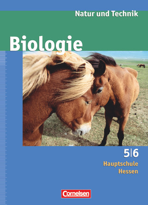 Natur und Technik – Biologie (Ausgabe 2007) – Grundausgabe Hessen – 5./6. Schuljahr von Bartels-Eder,  Monika, Bauer,  Elke, Darge,  Ekkehard, Heise,  Susanne, Hößle,  Corinna, Kleesattel,  Walter, Pätzelt,  Cornelia, Rach,  Jutta