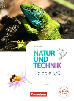 Natur und Technik – Biologie Neubearbeitung – Ausgabe A – 5./6. Schuljahr von Austenfeld,  Ulrike, Bauer,  Andreas, Faehndrich,  Anja, Heepmann,  Bernd, Hellrung,  Hanna, Hintzen,  Oliver, Klinkmüller,  Ute, Krechel,  Sandra, Kretzschmar,  Erich, Kuck,  Carsten, Malcotti,  Ainoa, Ohliger,  Sabine, Pätzelt,  Cornelia, Rau,  Verena, Schroeder,  Norbert, Sinterhauf,  Reinhard, Stelzig,  Ingmar, Weickenmeier,  Ribana, Weiler,  Judith, Wimmer,  Franz