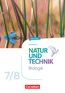 Natur und Technik – Biologie Neubearbeitung – Ausgabe A – 7./8. Schuljahr von Austenfeld,  Ulrike, Backes,  Myriam, Bauer,  Steven, Krechel,  Sandra, Maaß,  Julia, Menke,  Kristin, Ohliger,  Sabine, Schroeder,  Norbert, Weiler,  Anne, Weiler,  Judith