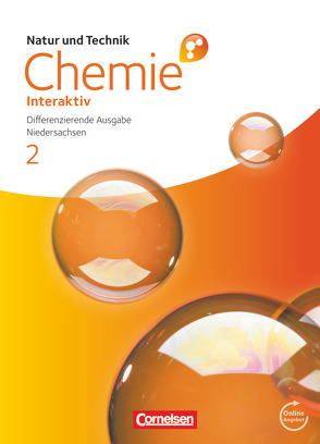 Natur und Technik – Chemie interaktiv: Differenzierende Ausgabe – Niedersachsen – Band 2: 9./10. Schuljahr von Alxneit,  Halldis, Bertels,  Nina, Bolte,  Claus, Burmeister,  Mareike, Eilks,  Ingo, Kienast,  Stephan, Kuck,  Carsten, Leerhoff,  Gabriele, Marks,  Ralf, Most,  Bettina, Osswald,  Andrea, Saborowski,  Jörg, Witteck,  Torsten