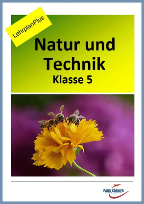 Natur und Technik Gymnasium Bayern 5. Klasse – Fassung LehrplanPlus (mit eingebetteten Videosequenzen) – digitales Buch für die Schule, anpassbar auf jedes Niveau von Park Körner GmbH