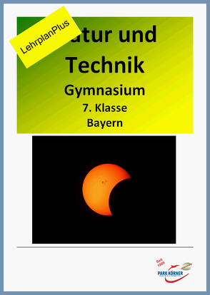 Natur und Technik Gymnasium Bayern 7. Klasse – digitales Buch für die Schule, anpassbar auf jedes Niveau von Park Körner GmbH