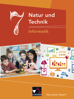 Natur und Technik – Gymnasium Bayern / Natur und Technik 7: Informatik von Bergmann,  Dieter, Ehmann,  Susanne, Fauser,  Christian, Hennekes,  Sebastian, Schwarz,  Christian, Wessely,  Stefan