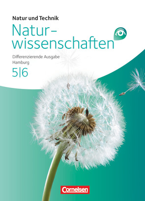 Natur und Technik – Naturwissenschaften: Differenzierende Ausgabe – Hamburg – 5./6. Schuljahr von Bresler,  Siegfried, Heepmann,  Bernd, Hörter,  Christian, Kirch,  Jörgfried, Kleesattel,  Walter, Lichtenberger,  Jochim, Seiffert,  Monika, Struck,  Yvonne