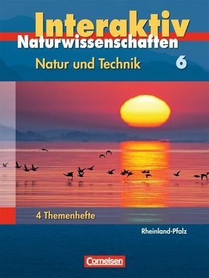 Natur und Technik – Naturwissenschaften interaktiv – Rheinland-Pfalz / Band 6 – 4 Hefte im Schuber (Vorabauflage) von Bresler,  Siegfried, Heepmann,  Bernd, Hübner,  Silke, Kleesattel,  Walter, Müller,  Sabine, Seufert,  Harald