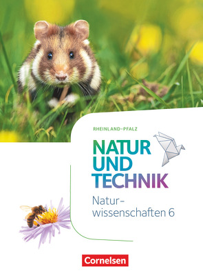 Natur und Technik – Naturwissenschaften: Neubearbeitung – Rheinland-Pfalz – 6. Schuljahr: Naturwissenschaften von Abegg,  Volker, Austenfeld,  Ulrike, Barheine,  Barbara, Bresler,  Siegfried, Faehndrich,  Anja, Gutmann,  Anita, Heepmann,  Bernd, Hintzen,  Oliver, Jütte,  Michael, Klinkmüller,  Ute, Kretzschmar,  Erich, Kuck,  Carsten, Kühl,  Ralf, Lichtenberger,  Jochim, Löffelhardt,  Martin, Malcotti,  Ainoa, Obst,  Heinz, Pätzelt,  Cornelia, Pfohl,  Ute, Rau,  Verena, Schroeder,  Norbert, Schroeder,  Wilhelm, Sinterhauf,  Reinhard, Stelzig,  Ingmar, Täubner,  Claudia, Theis,  Sven, Weiler,  Judith, Wiedenmann,  Gottfried