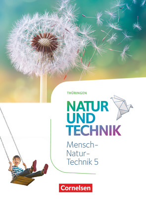 Natur und Technik – Naturwissenschaften: Neubearbeitung – Thüringen 2020 – 5. Schuljahr von Abegg,  Volker, Austenfeld,  Ulrike, Backes,  Myriam, Barheine,  Barbara, Bauer,  Steven, Bresler,  Siegfried, Dendorfer,  Ulrich, Einsiedel,  Martin, Etzold,  Katharina, Göbel,  Elke, Göbel,  Engelhardt, Heepmann,  Bernd, Hellrung,  Hanna, Jütte,  Michael, Kastaun,  Marit, Klinkmüller,  Ute, Krönert,  Reimund, Kuck,  Carsten, Kühl,  Ralf, Leidinger,  Ruth, Lichtenberger,  Jochim, Löffelhardt,  Martin, Maier,  Werner, Malcotti,  Ainoa, Pätzelt,  Cornelia, Pfohl,  Ute, Rau,  Verena, Schroeder,  Norbert, Schroeder,  Wilhelm, Sinterhauf,  Reinhard, Slaby,  Peter, Täubner,  Claudia, Ungelenk,  Sven, Vopel,  Volker, Weiler,  Judith, Willms,  Sandra