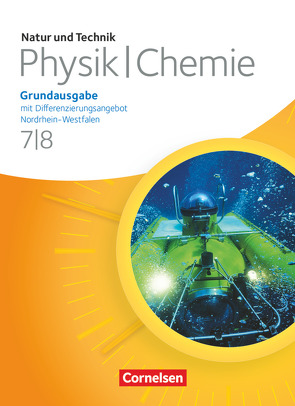 Natur und Technik – Physik/Chemie: Grundausgabe mit Differenzierungsangebot – Nordrhein-Westfalen – 7./8. Schuljahr von Beyer,  Jan, Bresler,  Siegfried, Heepmann,  Bernd, Obst,  Heinz, Ramien,  Marlies, Schroeder,  Wilhelm, Trockel,  Bernd