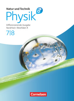 Natur und Technik – Physik: Differenzierende Ausgabe – Realschule Nordrhein-Westfalen – 7./8. Schuljahr von Bresler,  Siegfried, Heepmann,  Bernd, Hellendrung,  Holger, Hörter,  Christian, Kuck,  Carsten, Lichtenberger,  Jochim, Muckenfuß,  Heinz, Nordmeier,  Volkhard, Pollmann,  Matthias, Schroeder,  Wilhelm