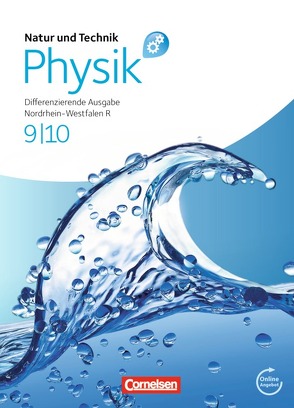 Natur und Technik – Physik: Differenzierende Ausgabe – Realschule Nordrhein-Westfalen – 9./10. Schuljahr von Bresler,  Siegfried, Heepmann,  Bernd, Hellendrung,  Holger, Hörter,  Christian, Kuck,  Carsten, Lichtenberger,  Jochim, Muckenfuß,  Heinz, Nordmeier,  Volkhard, Pollmann,  Matthias, Schroeder,  Wilhelm