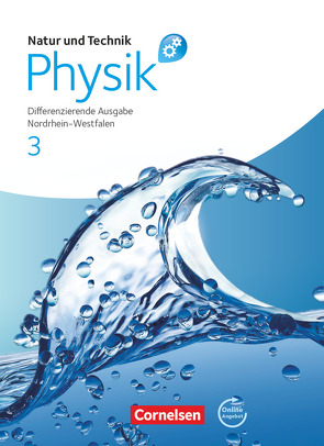 Natur und Technik – Physik: Differenzierende Ausgabe – Sekundarschule/Gesamtschule – Nordrhein-Westfalen – Band 3 von Bresler,  Siegfried, Heepmann,  Bernd, Hellendrung,  Holger, Hörter,  Christian, Kuck,  Carsten, Lichtenberger,  Jochim, Muckenfuß,  Heinz, Nordmeier,  Volkhard, Pollmann,  Matthias, Schroeder,  Wilhelm