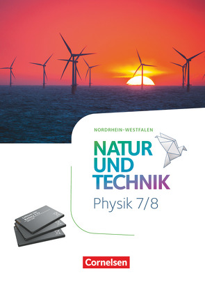 Natur und Technik – Physik Neubearbeitung – Nordrhein-Westfalen – 7./8. Schuljahr von Bresler,  Siegfried, Kaesler,  Sebastian, Kleinhans,  Sven, Küpper,  Alexander, Lichtenberger,  Jochim, Theis,  Sven, Willms,  Sandra