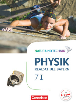 Natur und Technik – Physik Neubearbeitung – Realschule Bayern – Band 7: Wahlpflichtfächergruppe I von Bauer,  Viola, Hirschbolz,  Nico, Hörter,  Christian, Kiener,  Peter, Ungelenk,  Sven