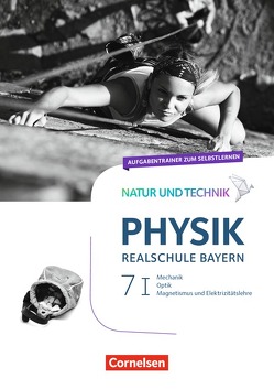 Natur und Technik – Physik Neubearbeitung – Realschule Bayern – Band 7: Wahlpflichtfächergruppe I von Ungelenk,  Sven