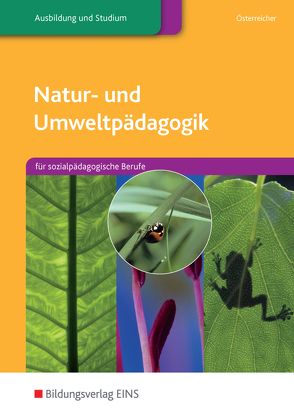 Natur- und Umweltpädagogik von Österreicher,  Herbert