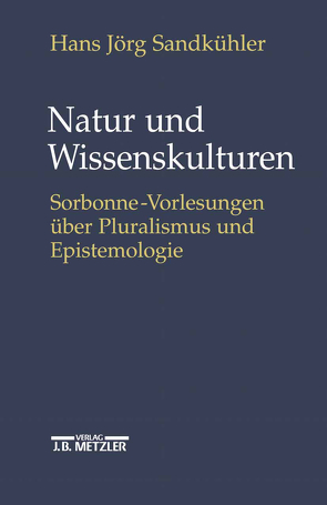 Natur und Wissenskulturen von Sandkühler,  Hans Jörg