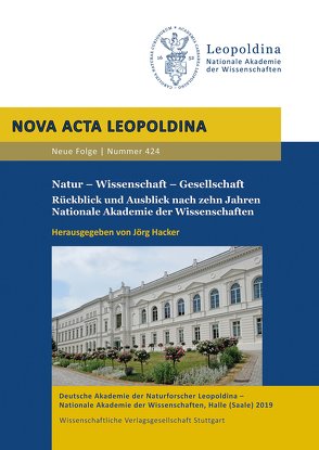 Natur – Wissenschaft – Gesellschaft. Rückblick und Ausblick nach zehn Jahren Nationale Akademie der Wissenschaften von Hacker,  Jörg