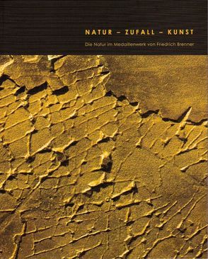 NATUR – ZUFALL – KUNST von Brenner,  Friedrich, Klose,  Dietrich O. A., Müller-Hennig,  Mechthild