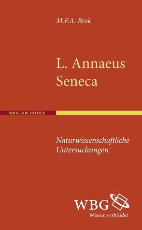 Naturales quaestiones von Brok,  M F, Seneca