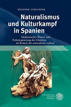 Naturalismus und Kulturkampf in Spanien von Schlieper,  Hendrik