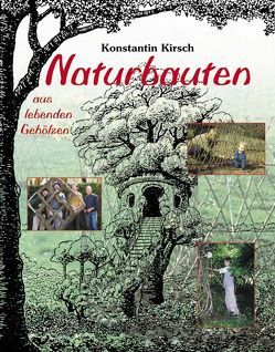 Naturbauten aus lebenden Gehölzen von Kennedy,  Declan, Kirsch,  Konstantin, Messner,  Reinhold, Sigmund,  Schuster