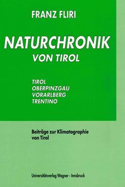 Naturchronik von Tirol von Fliri,  Franz