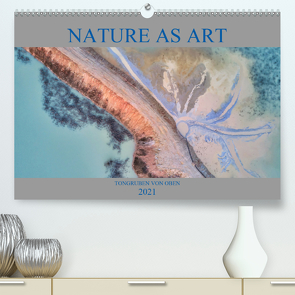 Nature as Art – Tongruben von oben (Premium, hochwertiger DIN A2 Wandkalender 2021, Kunstdruck in Hochglanz) von Bundrück,  Peter