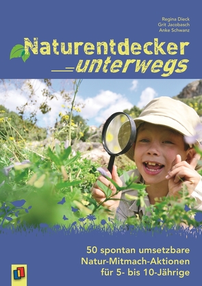 Naturentdecker unterwegs von Dieck,  Regina, Jacobasch,  Grit, Schwanz,  Anke