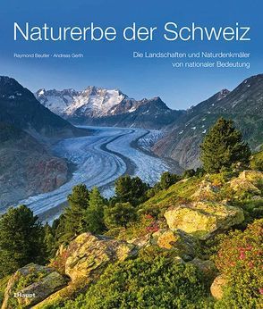 Naturerbe der Schweiz von Beutler,  Raymond, Gerth,  Andreas