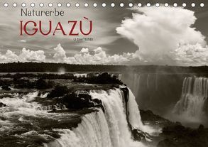 Naturerbe Iguazú (Tischkalender 2018 DIN A5 quer) von boeTtchEr,  U