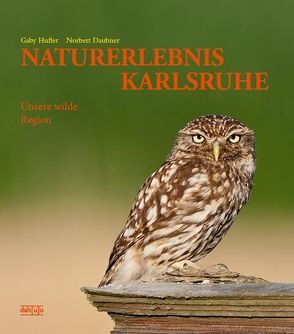 NATURERLEBNIS KARLSRUHE von Daubner,  Norbert, Hufler,  Gaby