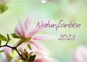 Naturfarben (Wandkalender 2023 DIN A4 quer) von Schwarz,  Nailia