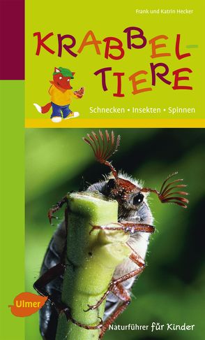 Naturführer für Kinder: Krabbeltiere von Hecker,  Frank und Katrin