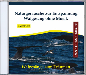 Naturgeräusche zur Entspannung – Walgesang ohne Musik