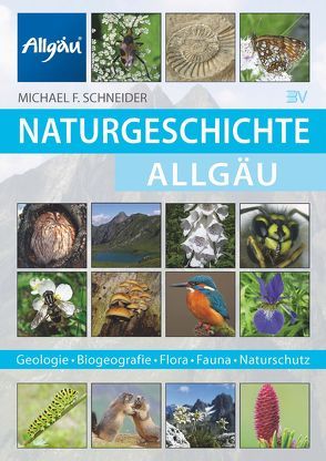 NATURGESCHICHTE ALLGÄU von Schneider,  Michael