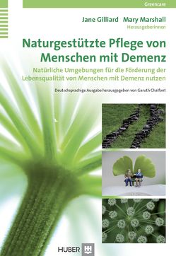 Naturgestützte Pflege von Menschen mit Demenz von Börger,  Heide, Gilliard,  Jane, Marshall,  Mary