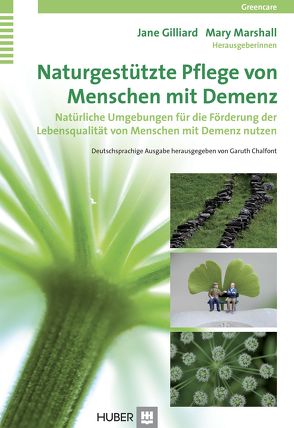 Naturgestützte Pflege von Menschen mit Demenz von Börger,  Heide, Gilliard,  Jane, Marshall,  Mary