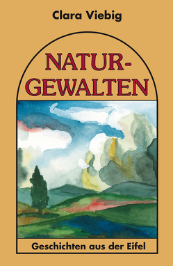 Naturgewalten von Viebig,  Clara