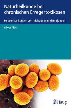 Naturheilkunde bei chronischen Erregertoxikosen von Ploss,  Oliver