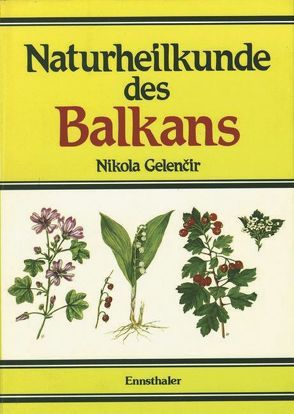 Naturheilkunde des Balkans von Gelenčir,  Nikola