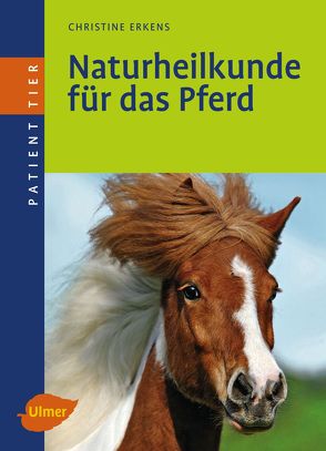 Naturheilkunde für das Pferd von Erkens,  Christine