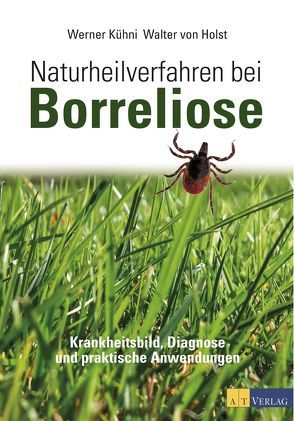 Naturheilverfahren bei Borreliose von Kühni,  Werner, von Holst,  Walter