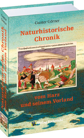 Naturhistorische Chronik vom HARZ und seinem Vorland von Görner,  Gunter